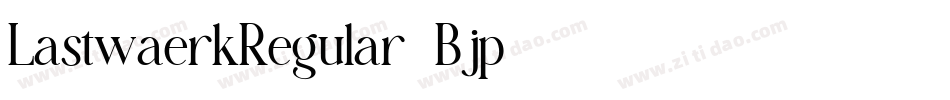 LastwaerkRegular-Bjp3字体转换
