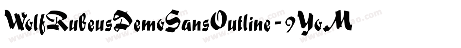 WolfRubeusDemoSansOutline-9YoM2字体转换 WolfRubeusDemoSansOutline-9YoM2字体转换
