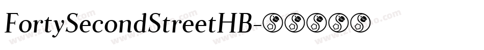 FortySecondStreetHB字体转换