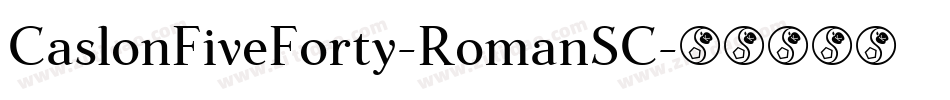 CaslonFiveForty-RomanSC字体转换