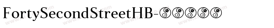 FortySecondStreetHB字体转换