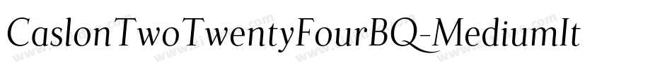 CaslonTwoTwentyFourBQ-MediumItalic字体转换