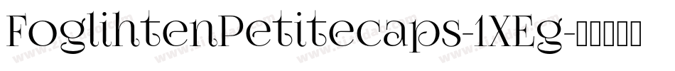 FoglihtenPetitecaps-1XEg字体转换