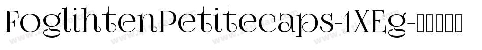 FoglihtenPetitecaps-1XEg字体转换