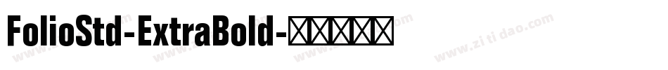 FolioStd-ExtraBold字体转换