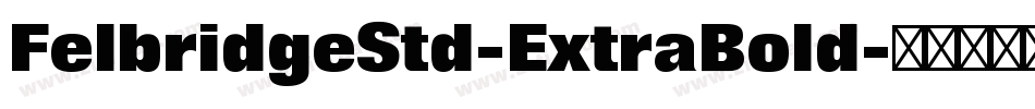 FelbridgeStd-ExtraBold字体转换