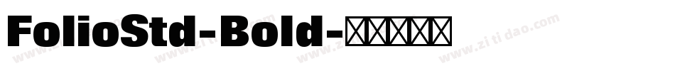 FolioStd-Bold字体转换