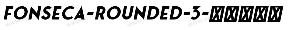 Fonseca-Rounded-3字体转换