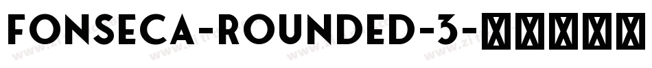 Fonseca-Rounded-3字体转换