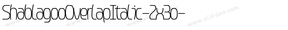 ShablagooOverlapItalic-2x3o字体转换
