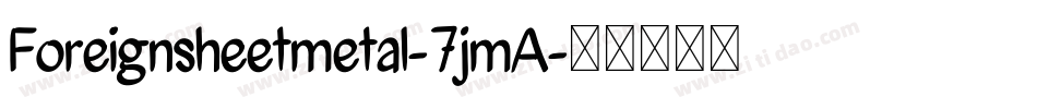 Foreignsheetmetal-7jmA字体转换