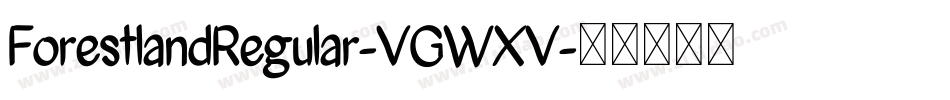ForestlandRegular-VGWXV字体转换