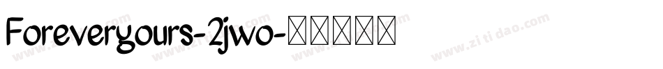 Foreveryours-2jwo字体转换
