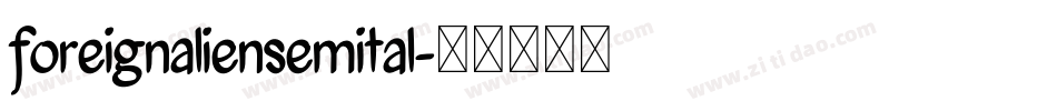 foreignaliensemital字体转换