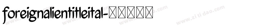foreignalientitleital字体转换