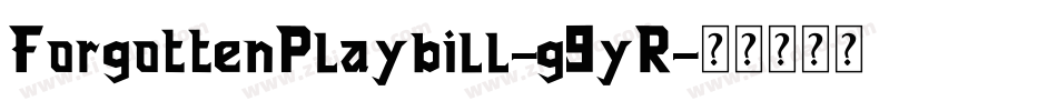 ForgottenPlaybill-g9yR字体转换