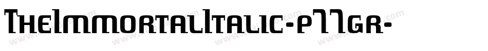 TheImmortalItalic-p77gr字体转换