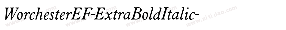 WorchesterEF-ExtraBoldItalic字体转换
