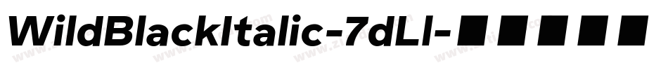 WildBlackItalic-7dLl字体转换