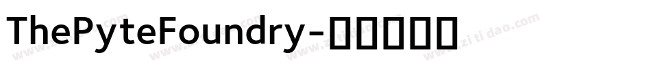 ThePyteFoundry字体转换