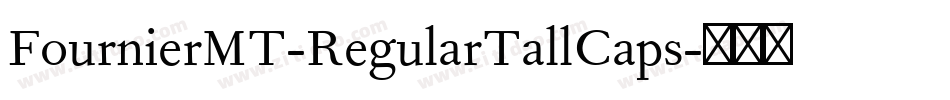FournierMT-RegularTallCaps字体转换