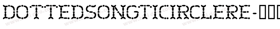 DottedSongtiCircleRe字体转换