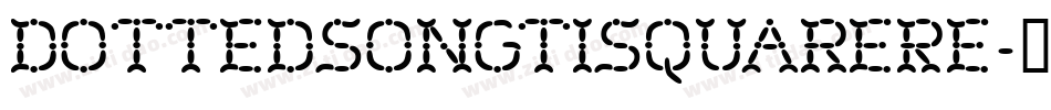 DottedSongtiSquareRe字体转换