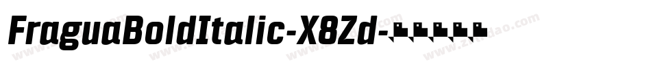 FraguaBoldItalic-X8Zd字体转换 FraguaBoldItalic-X8Zd字体转换