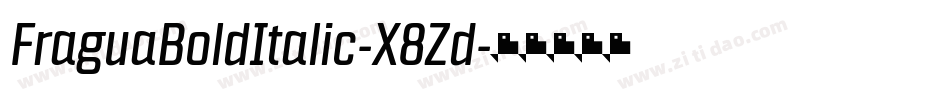 FraguaBoldItalic-X8Zd字体转换 FraguaBoldItalic-X8Zd字体转换