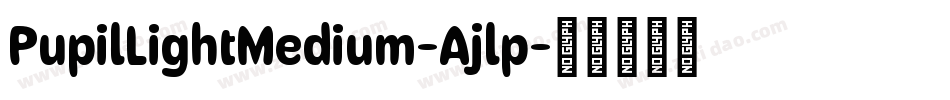 PupilLightMedium-Ajlp字体转换