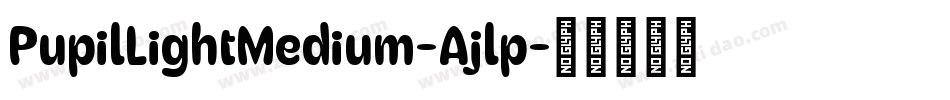 PupilLightMedium-Ajlp字体转换