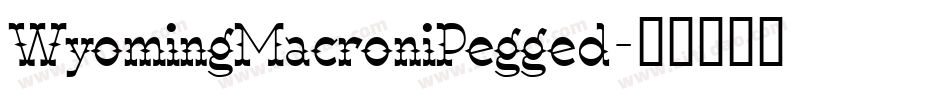 WyomingMacroniPegged字体转换