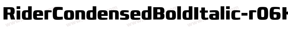 RiderCondensedBoldItalic-r06K字体转换