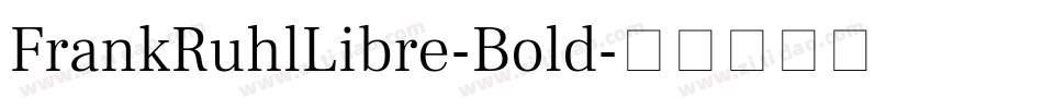 FrankRuhlLibre-Bold字体转换