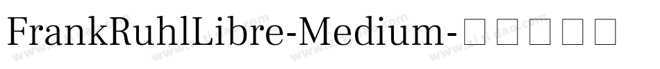 FrankRuhlLibre-Medium字体转换