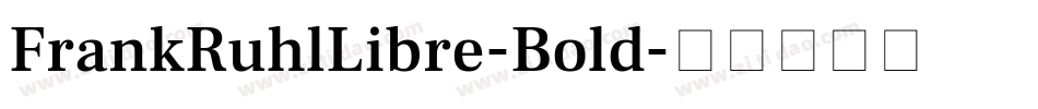 FrankRuhlLibre-Bold字体转换