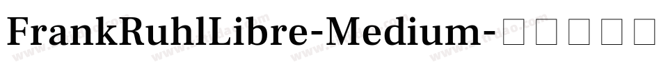 FrankRuhlLibre-Medium字体转换