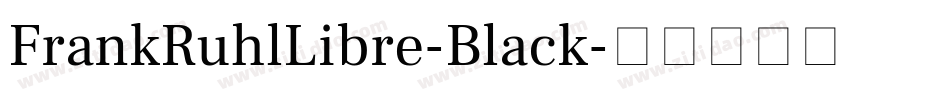 FrankRuhlLibre-Black字体转换