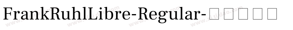 FrankRuhlLibre-Regular字体转换