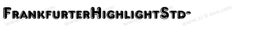 FrankfurterHighlightStd字体转换