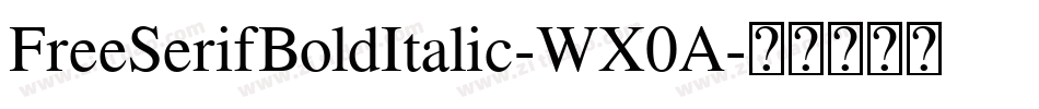 FreeSerifBoldItalic-WX0A字体转换