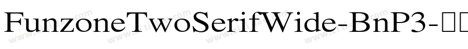FunzoneTwoSerifWide-BnP3字体转换