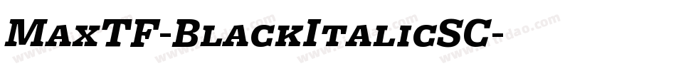 MaxTF-BlackItalicSC字体转换
