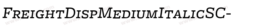 FreightDispMediumItalicSC字体转换