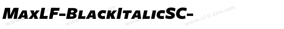 MaxLF-BlackItalicSC字体转换