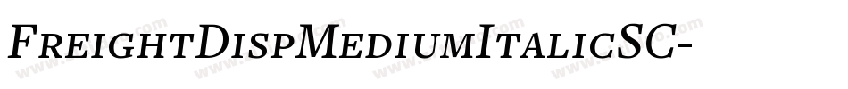 FreightDispMediumItalicSC字体转换