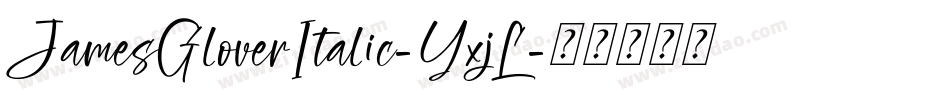 JamesGloverItalic-YxjL字体转换