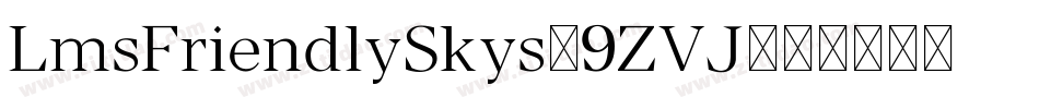 LmsFriendlySkys-8ZVJ字体转换