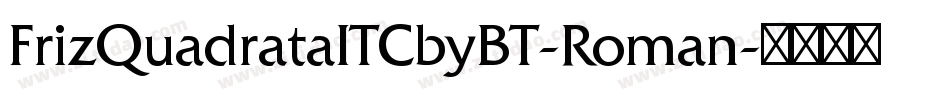 FrizQuadrataITCbyBT-Roman字体转换