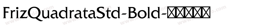 FrizQuadrataStd-Bold字体转换